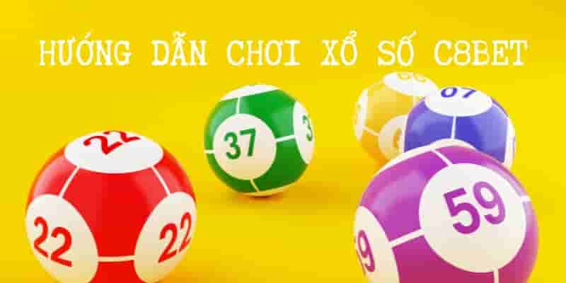 Trò chơi xổ số tại C8BET sở hữu nhiều ưu điểm nổi bật hấp dẫn người chơi