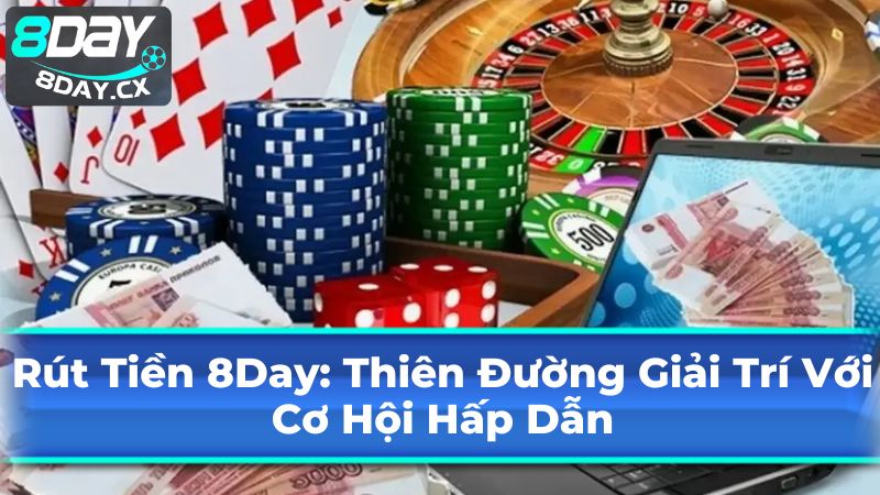 Hướng dẫn rút tiền 8day