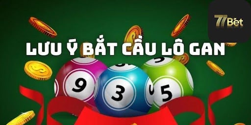 Lưu ý về các phương pháp bắt cầu lô gan phổ biến tại 77bet