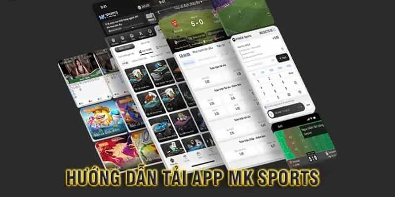 Hướng dẫn tải app nhà cái Mk Sports đơn giản nhất năm 2024