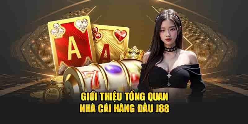 Giới thiệu đôi nét cơ bản về casino J88