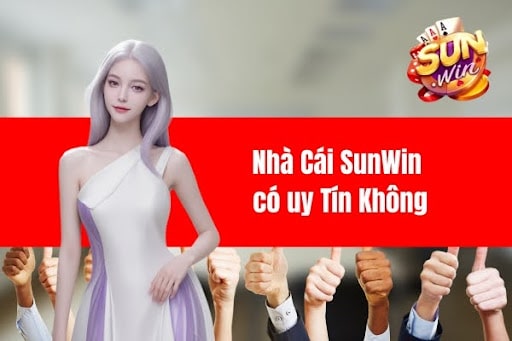 Nhà Cái SunWin có uy Tín Không