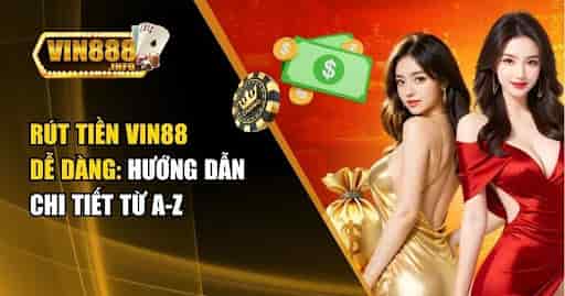 Mẹo đảm bảo việc rút tiền Vin88 nhanh chóng và an toàn