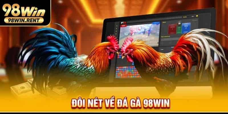 Luật chơi đá gà 98win chi tiết 