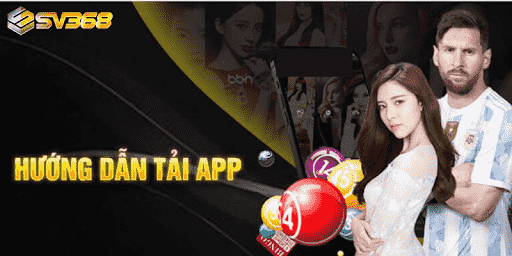 Hướng dẫn anh em cách tải App SV368